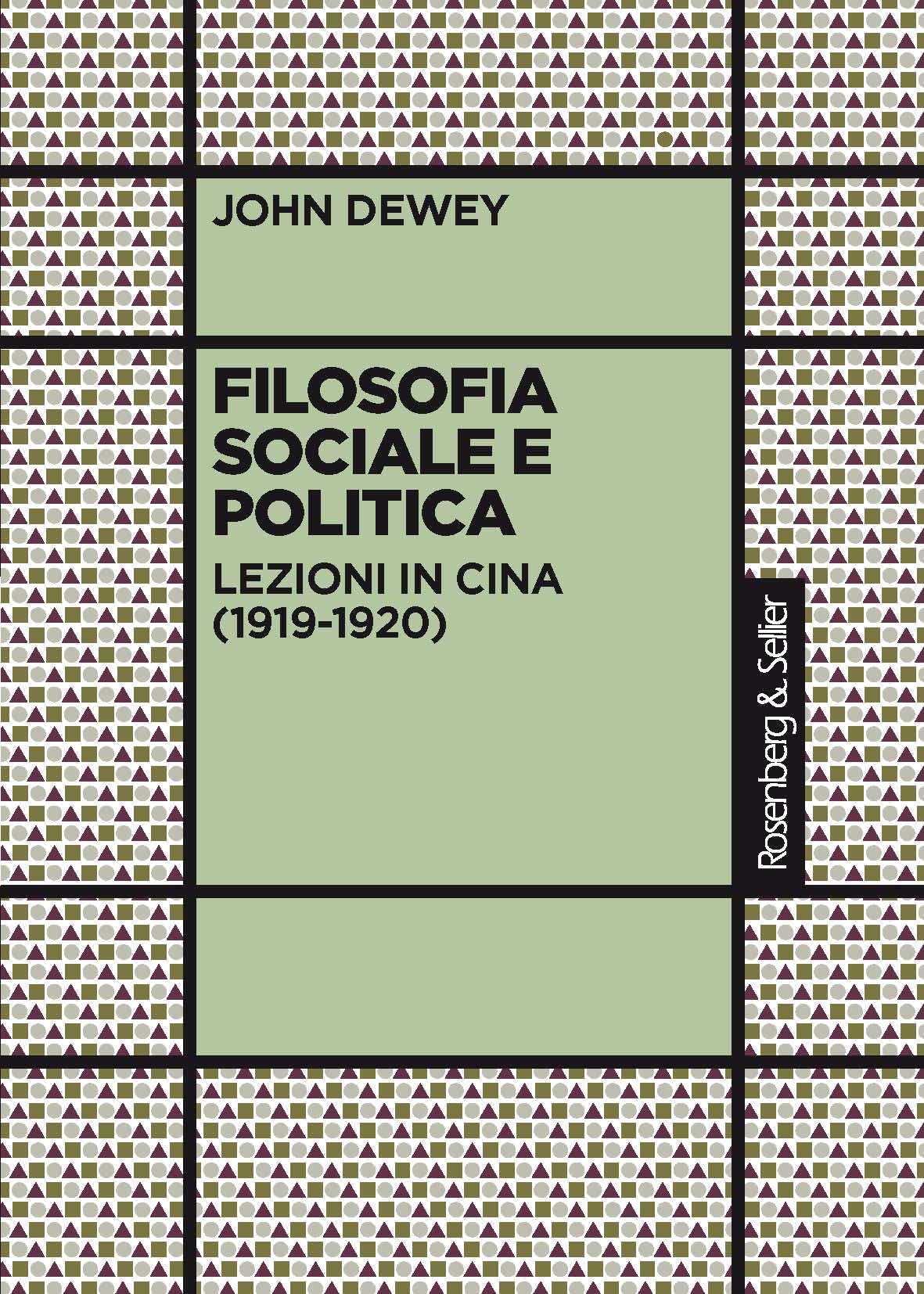 Cover of John Dewey: Filosofia sociale e politica. Lezioni in Cina (1919-1920)